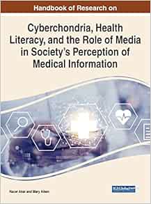 Handbook of Research on Cyberchondria, Health Literacy, and the Role of Media in Society’s Perception of Medical Information (Advances in Media, Entertainment, and the Arts) (EPUB)