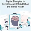 Digital Therapies in Psychosocial Rehabilitation and Mental Health (Advances in Psychology, Mental Health, and Behavioral Studies) (PDF )