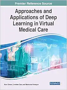 Approaches and Applications of Deep Learning in Virtual Medical Care (Advances in Healthcare Information Systems and Administration) (PDF )