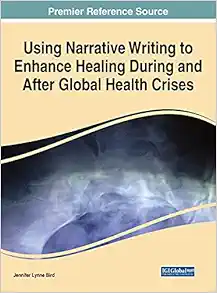 Using Narrative Writing to Enhance Healing During and After Global Health Crises (PDF )