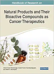 Handbook of Research on Natural Products and Their Bioactive Compounds as Cancer Therapeutics (Advances in Medical Diagnosis, Treatment, and Care) (EPUB)