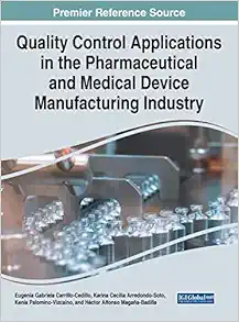 Quality Control Applications in the Pharmaceutical and Medical Device Manufacturing Industry (Advances in Medical Technologies and Clinical Practice) (EPUB)