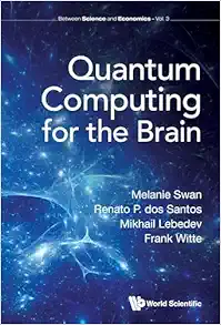 Quantum Computing for the Brain (Between Science and Economics, 3) (PDF )