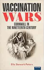 Vaccination Wars: Cornwall in the Nineteenth Century (PDF )