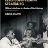 Paediatrics in the Reichsuniversität Straßburg: Children’s Medicine at a Bastion of Nazi Ideology (EPUB)