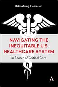 Navigating the Inequitable U.S. Healthcare System: In Search of Critical Care (EPUB)
