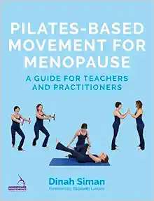 Pilates-Based Movement for Menopause: A Guide for Teachers and Practitioners (EPUB)