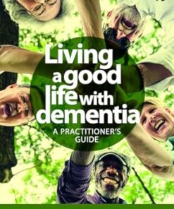 Living a good life with Dementia: A practitioner’s guide (EPUB)