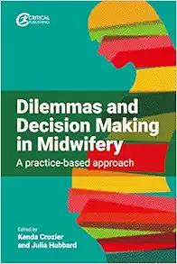 Dilemmas and Decision Making in Midwifery: A Practice-based Approach (EPUB)