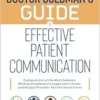 Doctor Goldman’s Guide to Effective Patient Communication: Explanations of the Most Common Medical Conditions in Layperson’s Terms and Helpful Provider-Patient Interactions (EPUB)