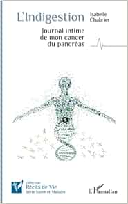 L’indigestion: Journal intime de mon cancer du pancréas (French Edition) (EPUB)