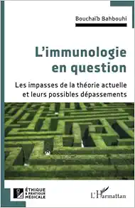 L’immunologie en question: Les impasses de la théorie actuelle et leurs possibles dépassements (French Edition) (PDF )