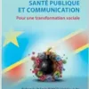 Santé publique et communication: Pour une transformation sociale (French Edition) (EPUB)