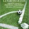 La narcos league: Argent sale et football colombien (des années 1970 à nos jours) (French Edition) (EPUB)