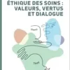 Éthique des soins : valeurs, vertus et dialogue (French Edition) (PDF )