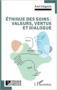 Éthique des soins : valeurs, vertus et dialogue (French Edition) (PDF )