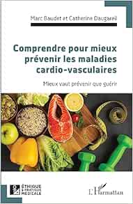 Comprendre pour mieux prévenir les maladies cardio-vasculaires: Mieux vaut prévenir que guérir (French Edition) (EPUB)