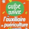 Le guide de survie de l’auxiliaire de puériculture: Les informations sur les études et le métier – Les conseils d’une AP – Des Quiz pour tester ses connaissances (PDF)