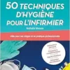 50 techniques d’hygiène pour l’infirmier: Utile pour ses stages et sa pratique professionnelle (PDF)