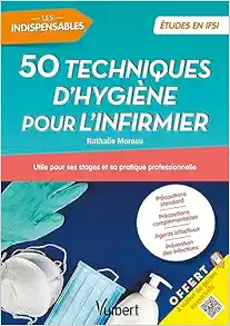 50 techniques d’hygiène pour l’infirmier: Utile pour ses stages et sa pratique professionnelle (PDF)