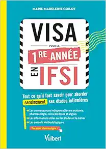 VISA pour la première année en IFSI: Tout ce qu’il faut savoir pour aborder sereinement ses études infirmières (PDF)