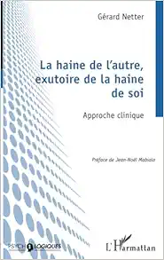 La haine de l’autre, exutoire de la haine de soi: Approche clinique (French Edition) (PDF )