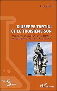 Giuseppe Tartini et le troisième son: Des canaux ioniques d’une oreille optimisée au dépistage néonatal universel des surdités (French Edition) (PDF)