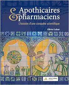 Apothicaires et pharmaciens: L’histoire d’une conquête scientifique (PDF)