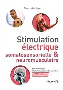Stimulation électrique somatosensorielle et neuromusculaire: Les techniques et les mécanismes d’adaptation – STAPS, kinés, préparateurs physiques, médecins (PDF )