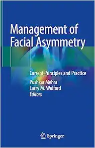 Management of Facial Asymmetry: Current Principles and Practice (PDF )