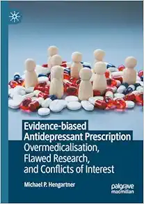 Evidence-biased Antidepressant Prescription: Overmedicalisation, Flawed Research, and Conflicts of Interest (EPUB)