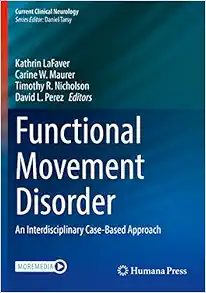 Functional Movement Disorder: An Interdisciplinary Case-Based Approach (Current Clinical Neurology) (EPUB)