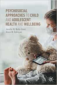 Psychosocial Approaches to Child and Adolescent Health and Wellbeing (EPUB)