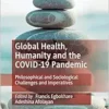 Global Health, Humanity and the COVID-19 Pandemic: Philosophical and Sociological Challenges and Imperatives (EPUB)