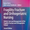 Fragility Fracture and Orthogeriatric Nursing: Holistic Care and Management of the Fragility Fracture and Orthogeriatric Patient (Perspectives in Nursing Management and Care for Older Adults), 2nd Edition (EPUB)