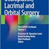 Oculoplastic, Lacrimal and Orbital Surgery: The ESOPRS Textbook: Volume 1 (EPUB)