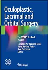 Oculoplastic, Lacrimal and Orbital Surgery: The ESOPRS Textbook: Volume 1 (EPUB)