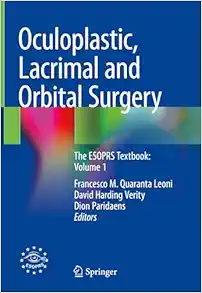 Oculoplastic, Lacrimal and Orbital Surgery: The ESOPRS Textbook: Volume 1 (PDF )