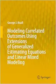 Modeling Correlated Outcomes Using Extensions of Generalized Estimating Equations and Linear Mixed Modeling (PDF )
