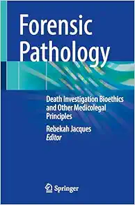 Forensic Pathology: Death Investigation Bioethics and Other Medicolegal Principles (EPUB)