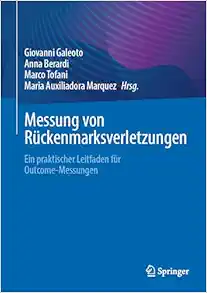 Messung von Rückenmarksverletzungen: Ein praktischer Leitfaden für Outcome-Messungen (German Edition) (EPUB)