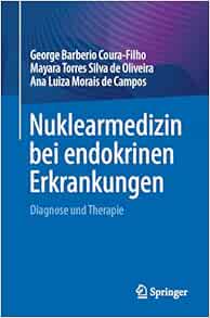 Nuklearmedizin bei endokrinen Erkrankungen: Diagnose und Therapie (German Edition) (PDF )