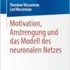 Motivation, Anstrengung und das Modell des neuronalen Netzes (German Edition) (PDF )