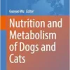 Nutrition and Metabolism of Dogs and Cats (Advances in Experimental Medicine and Biology, 1446) (EPUB)