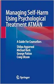 Managing Self-Harm Using Psychological Treatment ATMAN: A Guide For Counsellors (PDF )