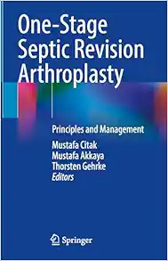 One-Stage Septic Revision Arthroplasty: Principles and Management (PDF )