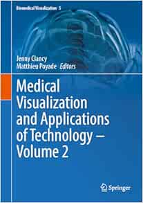 Medical Visualization and Applications of Technology ‒ Volume 2 (Biomedical Visualization, 5) (EPUB)