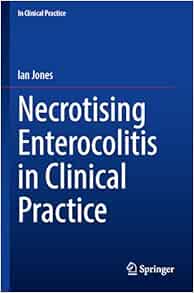 Necrotising Enterocolitis in Clinical Practice (PDF )