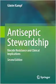 Antiseptic Stewardship: Biocide Resistance and Clinical Implications, 2nd Edition (EPUB)