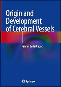 Origin and Development of Cerebral Vessels (PDF )
